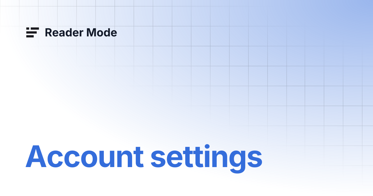 Account settings | Reader Mode